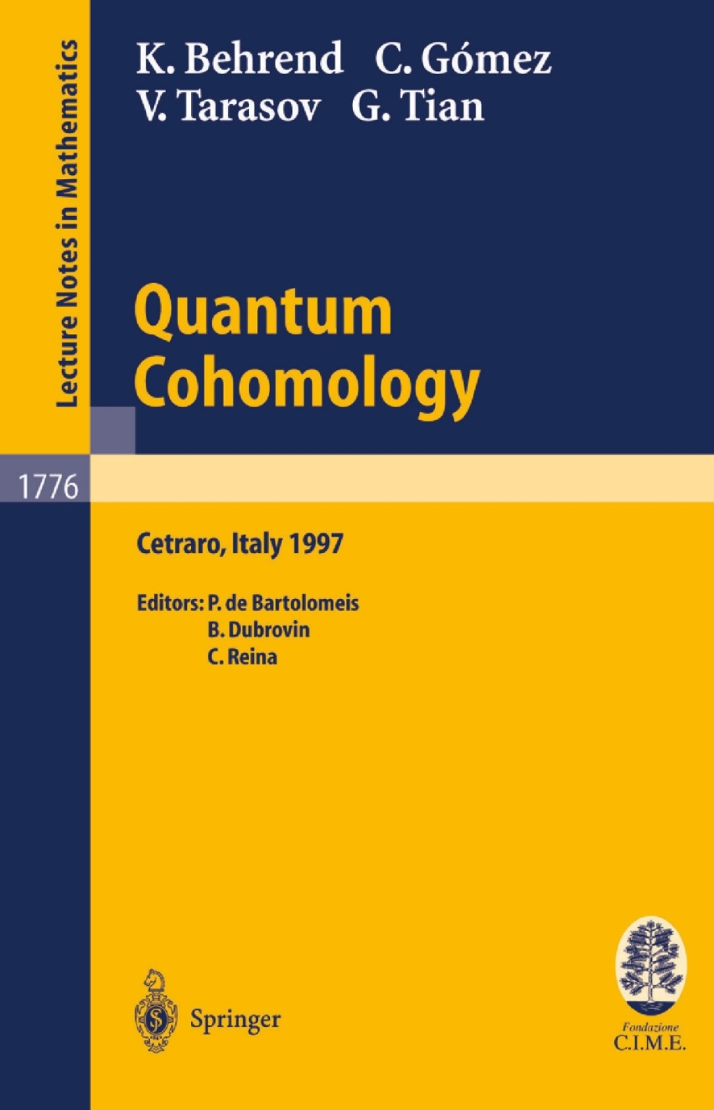 Quantum Cohomology Lectures given at the C.I.M.E. Summer School held in Cetraro, Italy, June 30 - July 8, 1997 