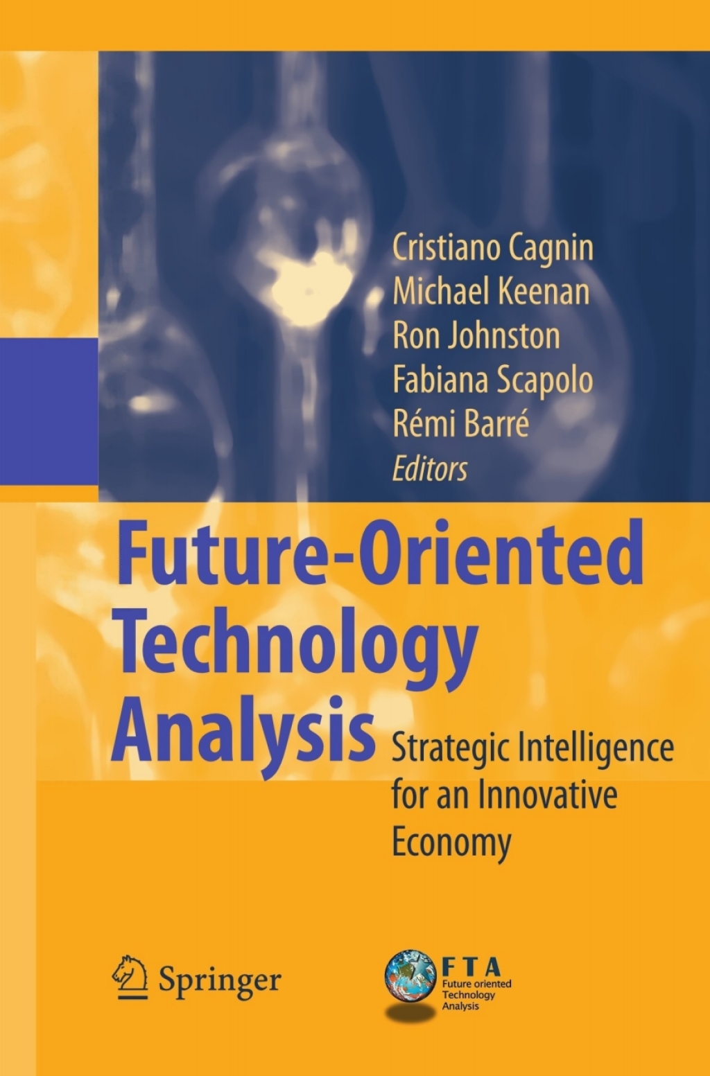 Future-Oriented Technology Analysis Strategic Intelligence for an Innovative Economy 1st Edition