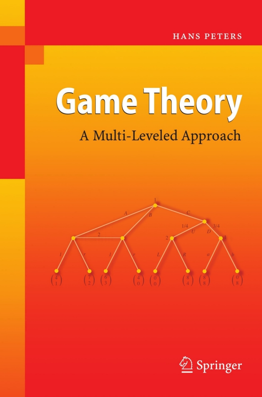 Game Theory A Multi-Leveled Approach 