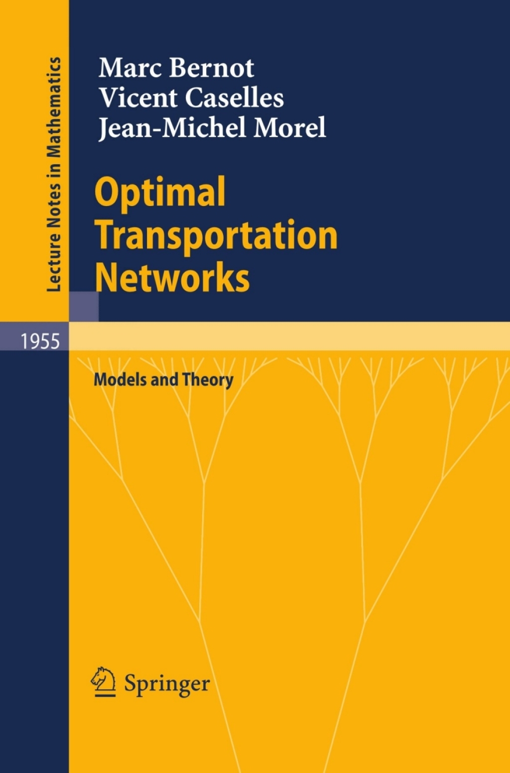 Optimal Transportation Networks Models and Theory 