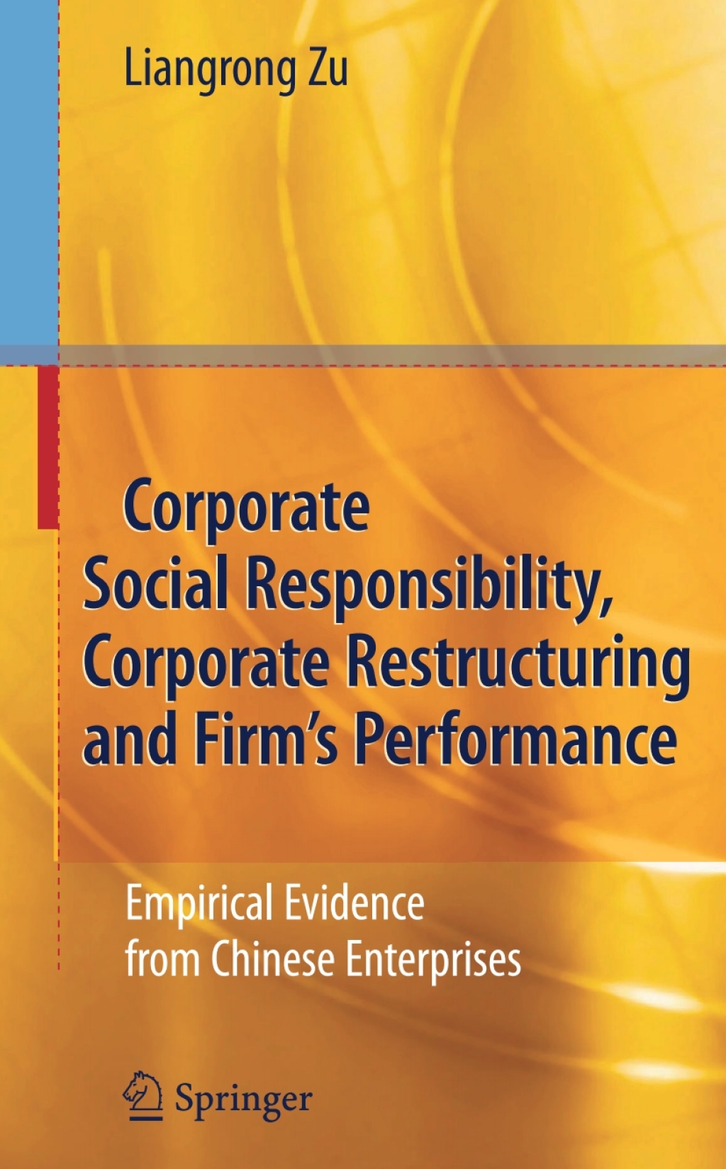 Corporate Social Responsibility, Corporate Restructuring and Firm's Performance Empirical Evidence from Chinese Enterprises 