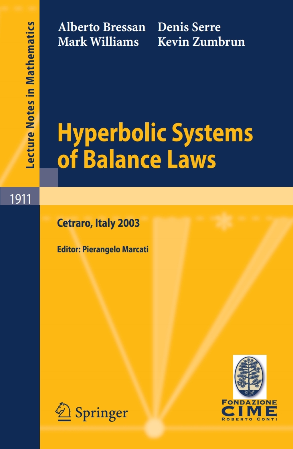 Hyperbolic Systems of Balance Laws Lectures given at the C.I.M.E. Summer School held in Cetraro, Italy, July 14-21, 2003 