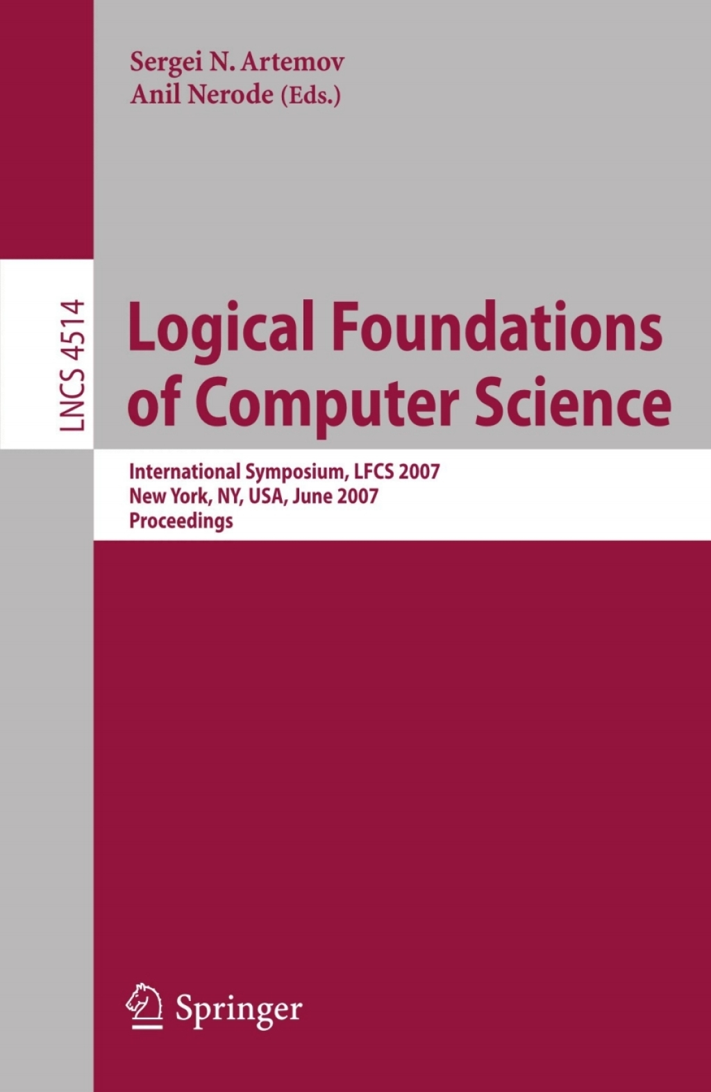 Logical Foundations of Computer Science International Symposium, LFCS 2007, New York, NY, USA, June 4-7, 2007, Proceedings 1st Edition