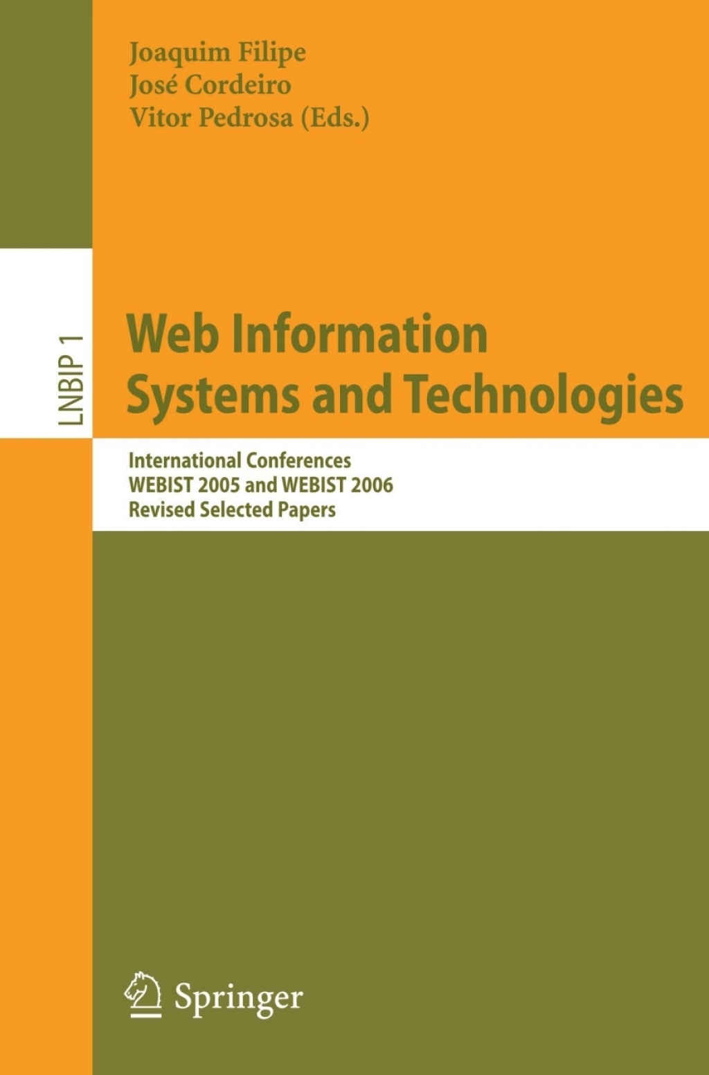Web Information Systems and Technologies International Conferences WEBIST 2005 and WEBIST 2006, Revised Selected Papers 1st Edition