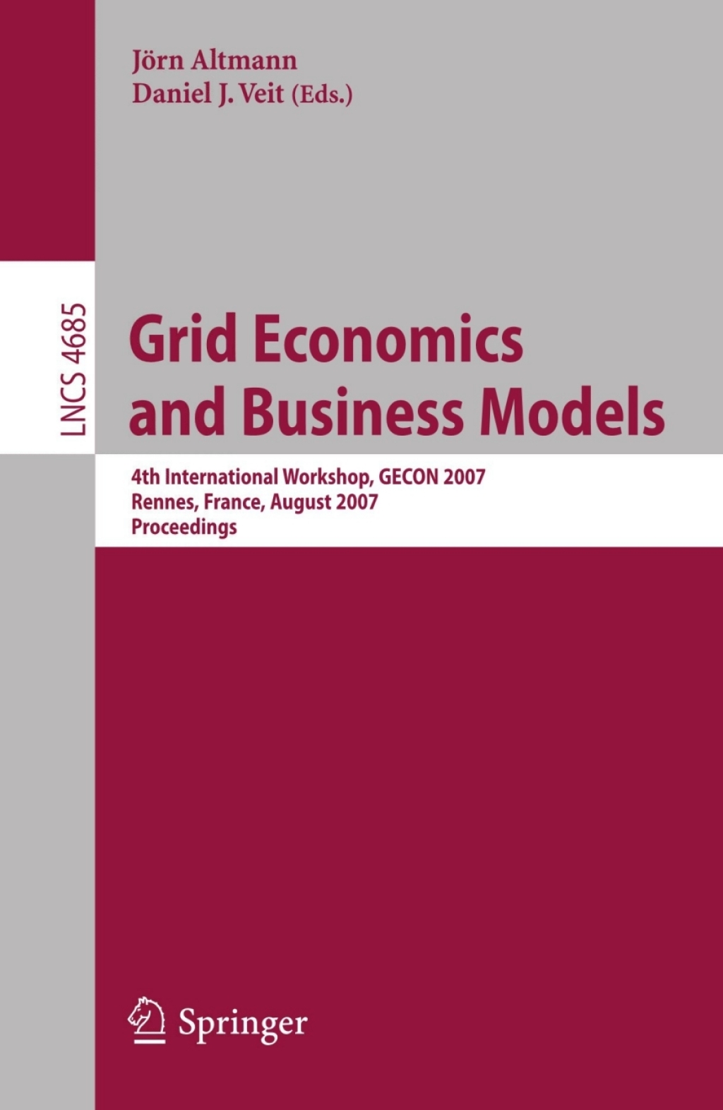 Grid Economics and Business Models 4th International Workshop, GECON 2007, Rennes, France, August 28, 2007, Proceedings 1st Edition