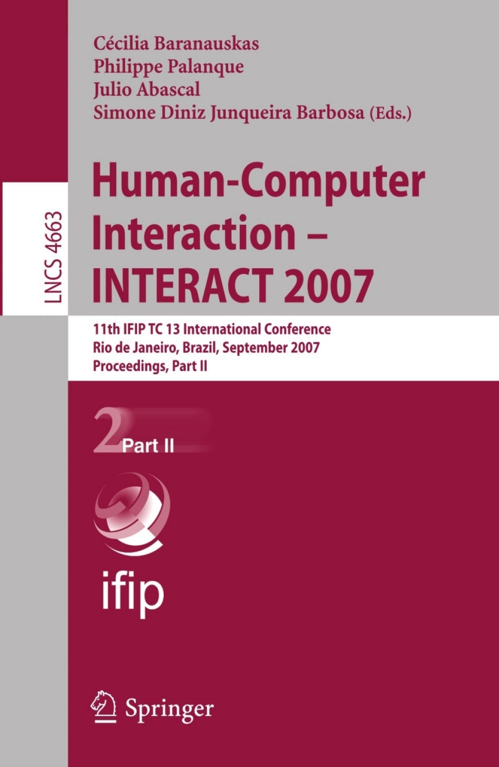 Human-Computer Interaction - INTERACT 2007 11th IFIP TC 13 International Conference, Rio de Janeiro, Brazil, September 10-14, 2007, Proceedings, Part II 1st Edition