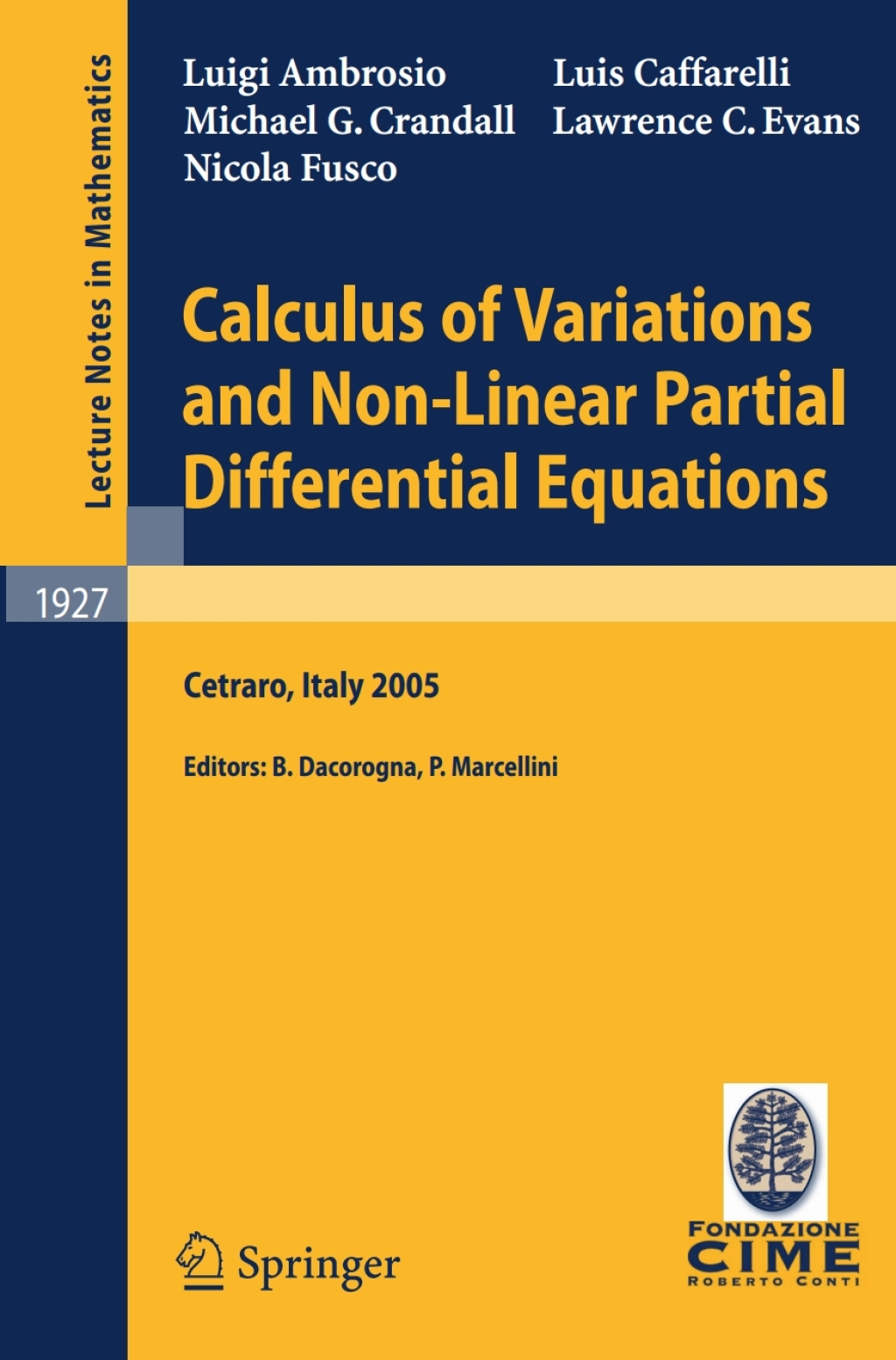 Calculus of Variations and Nonlinear Partial Differential Equations Lectures given at the C.I.M.E. Summer School held in Cetraro, Italy, June 27 - July 2, 2005 