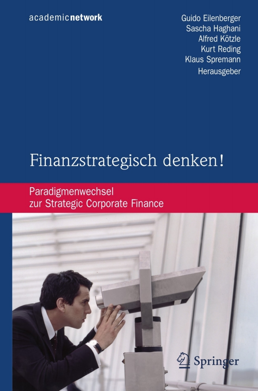 Finanzstrategisch denken! Paradigmenwechsel zur Strategic Corporate Finance 1st Edition