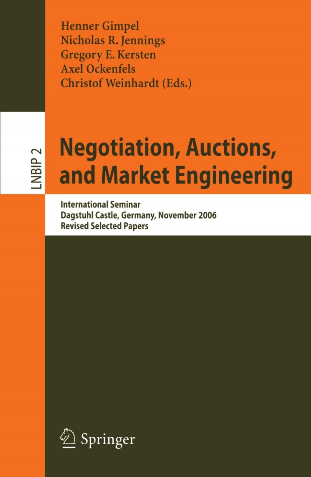 Negotiation, Auctions, and Market Engineering International Seminar, Dagstuhl Castle, Germany, November 12-17, 2006, Revised Selected Papers 1st Edition