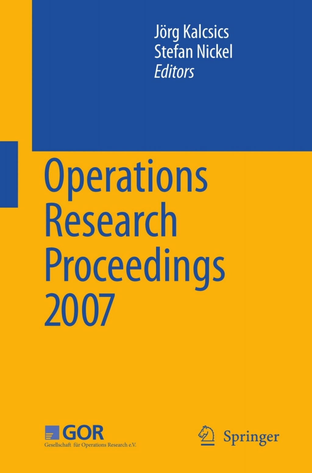 Operations Research Proceedings 2007 Selected Papers of the Annual International Conference of the German Operations Research Society (GOR) 1st Edition
