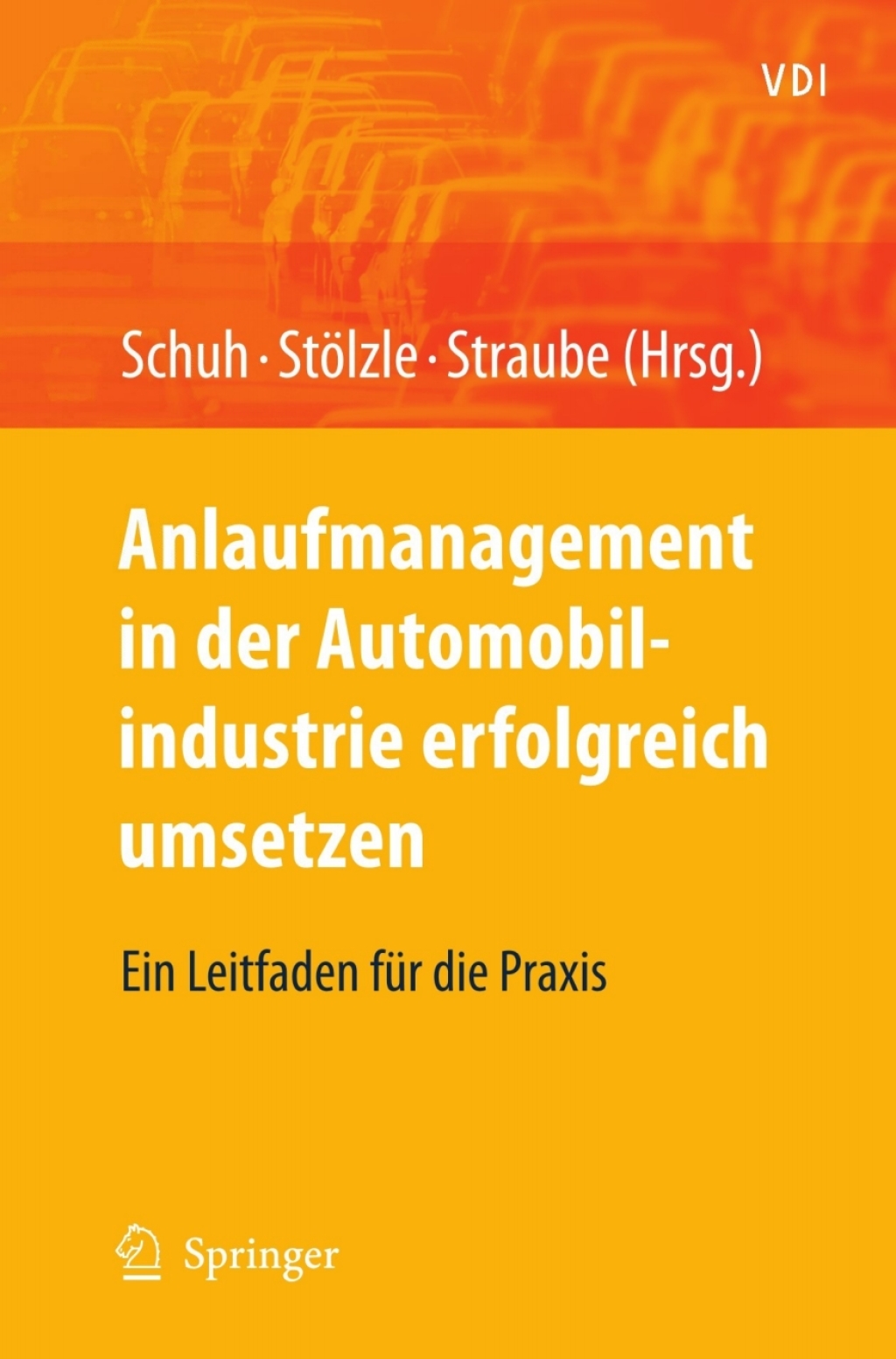 Anlaufmanagement in der Automobilindustrie erfolgreich umsetzen Ein Leitfaden fÃ¢â‚¬Å¡ÃƒÂ ÃƒÂ¶Ã‚Â¬Ã¢Ë†Â«r die Praxis 1st Edition