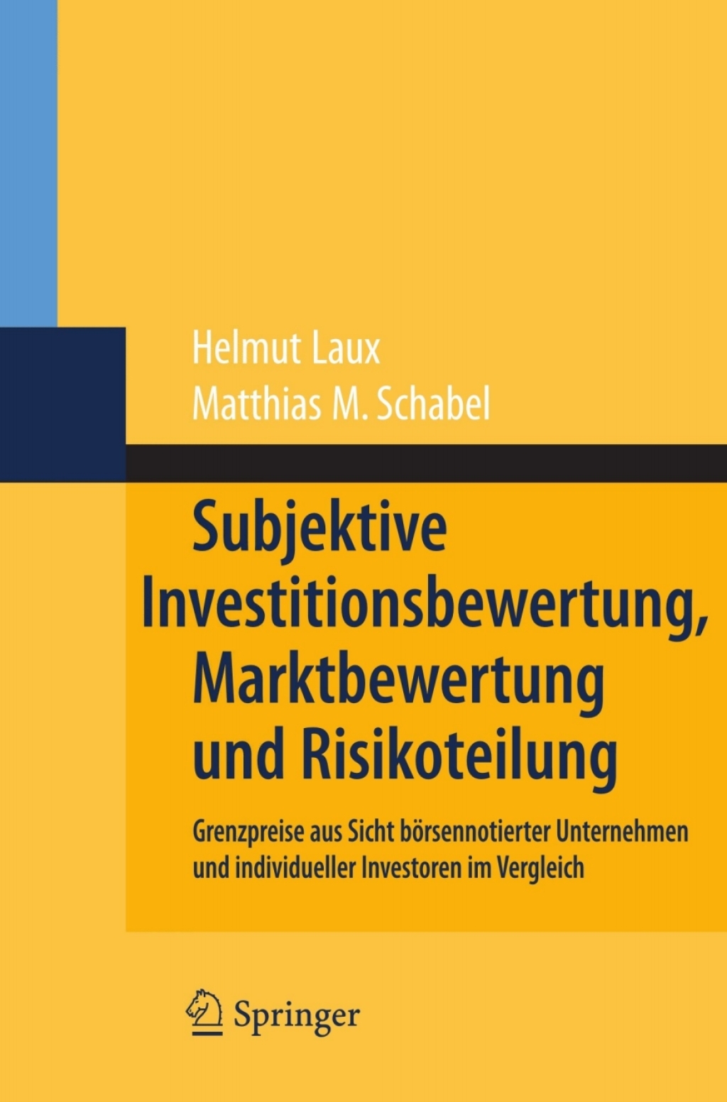 Subjektive Investitionsbewertung, Marktbewertung und Risikoteilung Grenzpreise aus Sicht bÃ¢â‚¬Å¡ÃƒÂ ÃƒÂ¶Ã¢â‚¬Å¡ÃƒÂ Ãƒâ€¡rsennotierter Unternehmen und individueller Investoren im Vergleich 