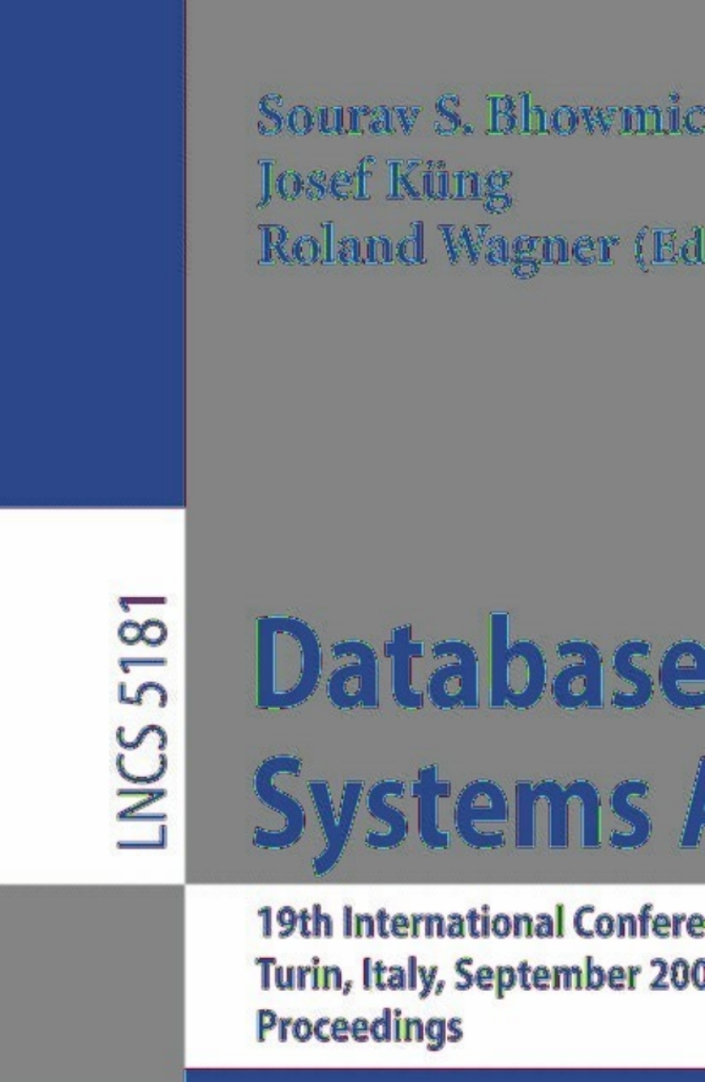 Database and Expert Systems Applications 19th International Conference, DEXA 2008, Turin, Italy, September 1-5, 2008, Proceedings 1st Edition