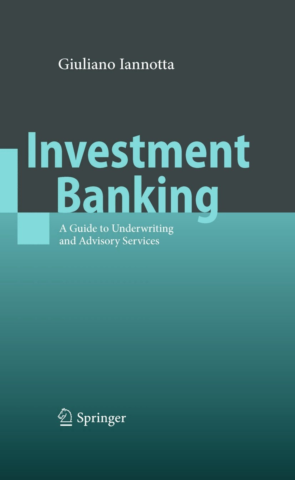 Investment Banking A Guide to Underwriting and Advisory Services 