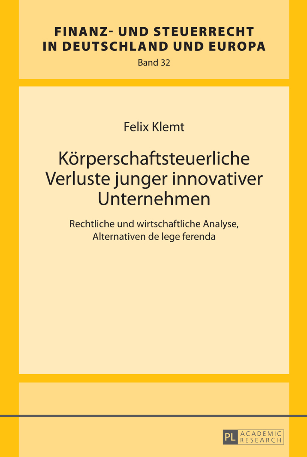 Koerperschaftsteuerliche Verluste junger innovativer Unternehmen Rechtliche und wirtschaftliche Analyse, Alternativen de lege ferenda 1st Edition
