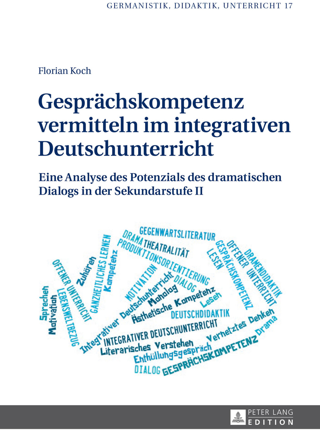 Gespraechskompetenz vermitteln im integrativen Deutschunterricht Eine Analyse des Potenzials des dramatischen Dialogs in der Sekundarstufe II 1st Edition