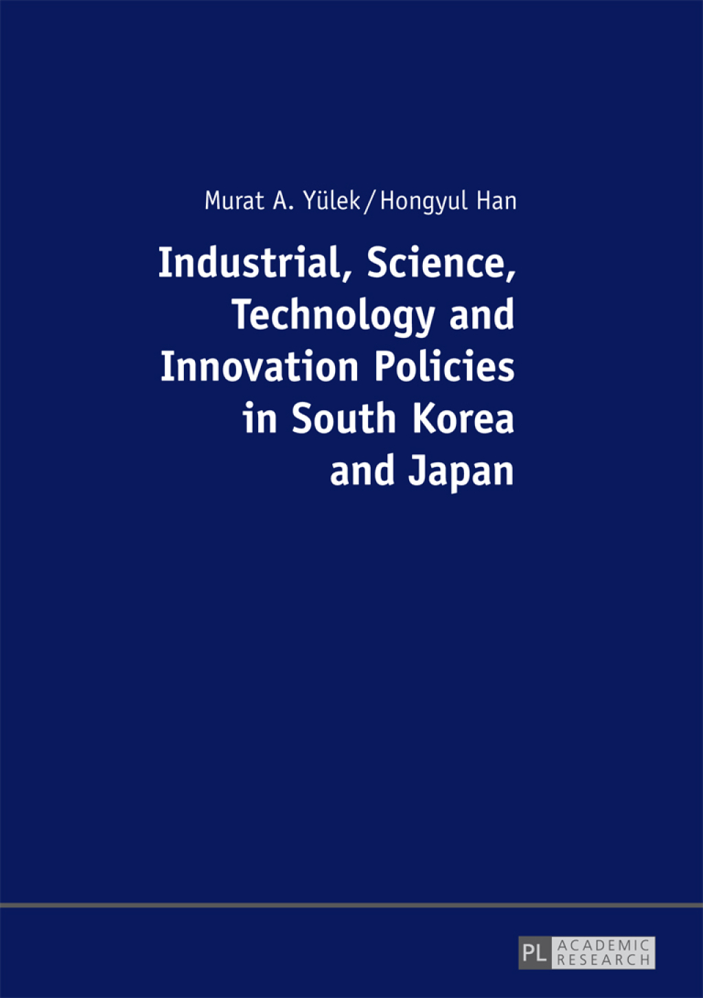 Industrial, Science, Technology and Innovation Policies in South Korea and Japan 1st Edition