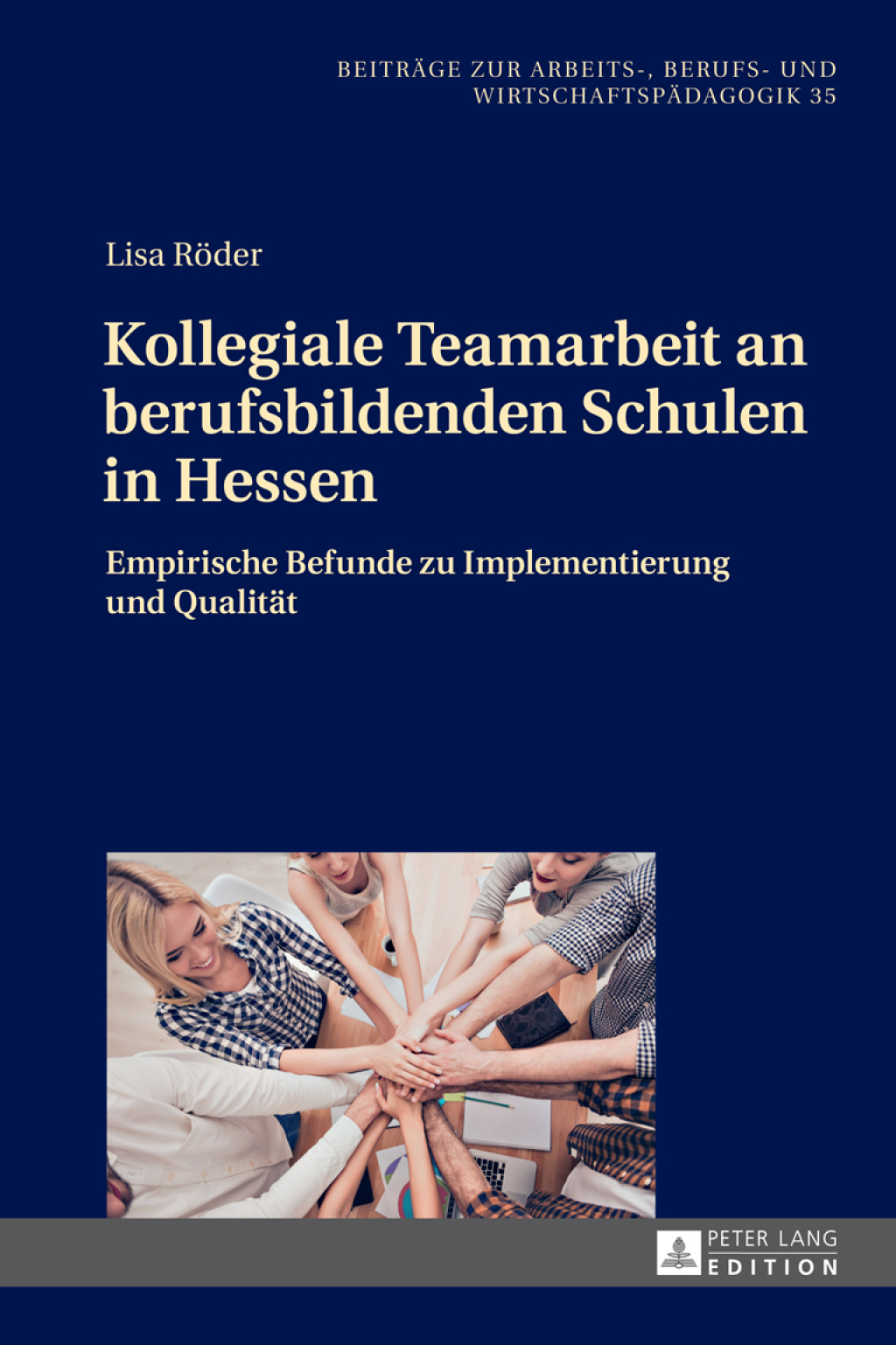 Kollegiale Teamarbeit an berufsbildenden Schulen in Hessen Empirische Befunde zu Implementierung und Qualitaet 1st Edition