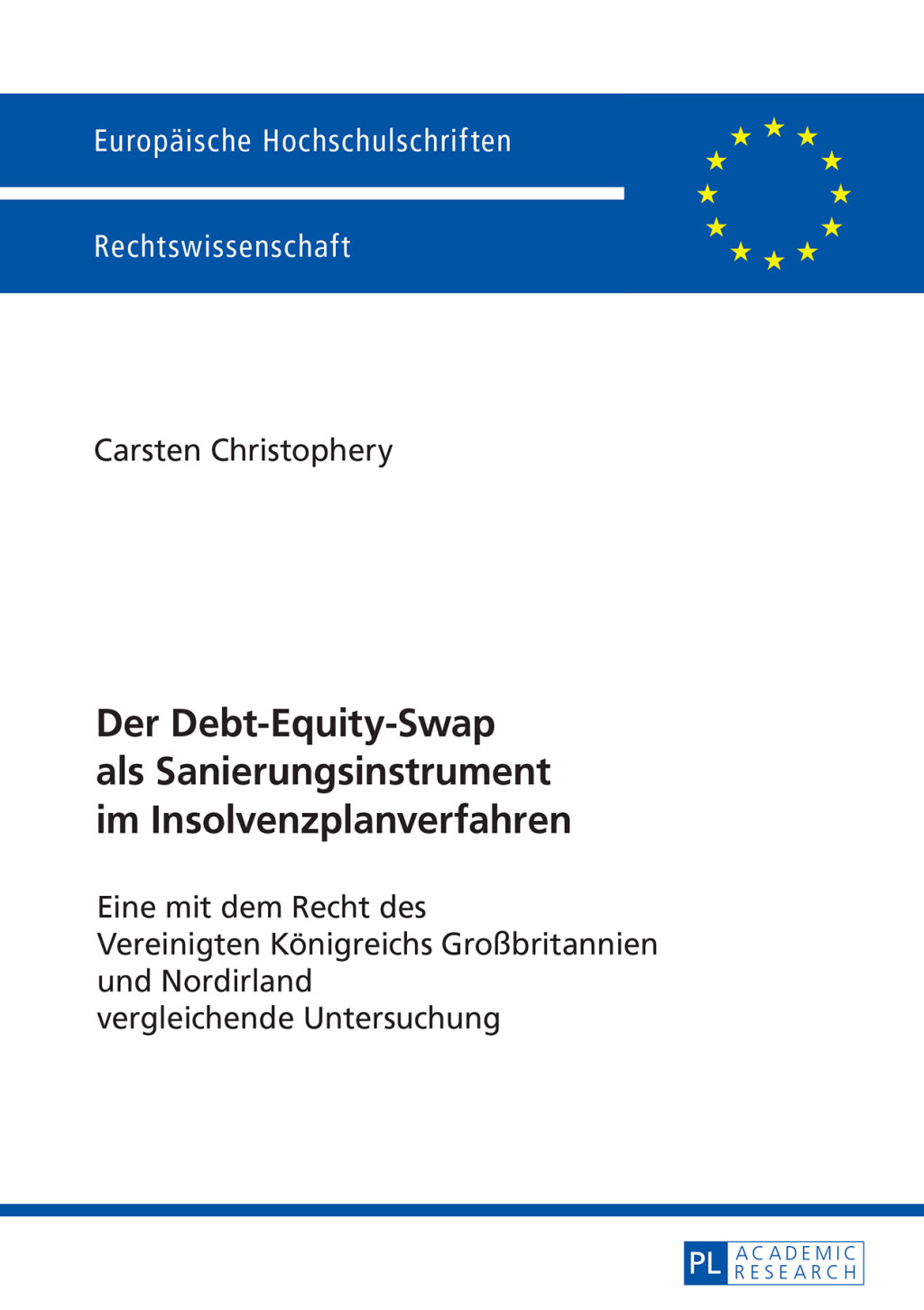 Der Debt-Equity-Swap als Sanierungsinstrument im Insolvenzplanverfahren Eine mit dem Recht des Vereinigten Koenigreichs GroÃ¢â‚¬Å¡ÃƒÂ ÃƒÂ¶Ã¢Ë†Å¡Ã‚Âºbritannien und Nordirland vergleichende Untersuchung 1st Edition