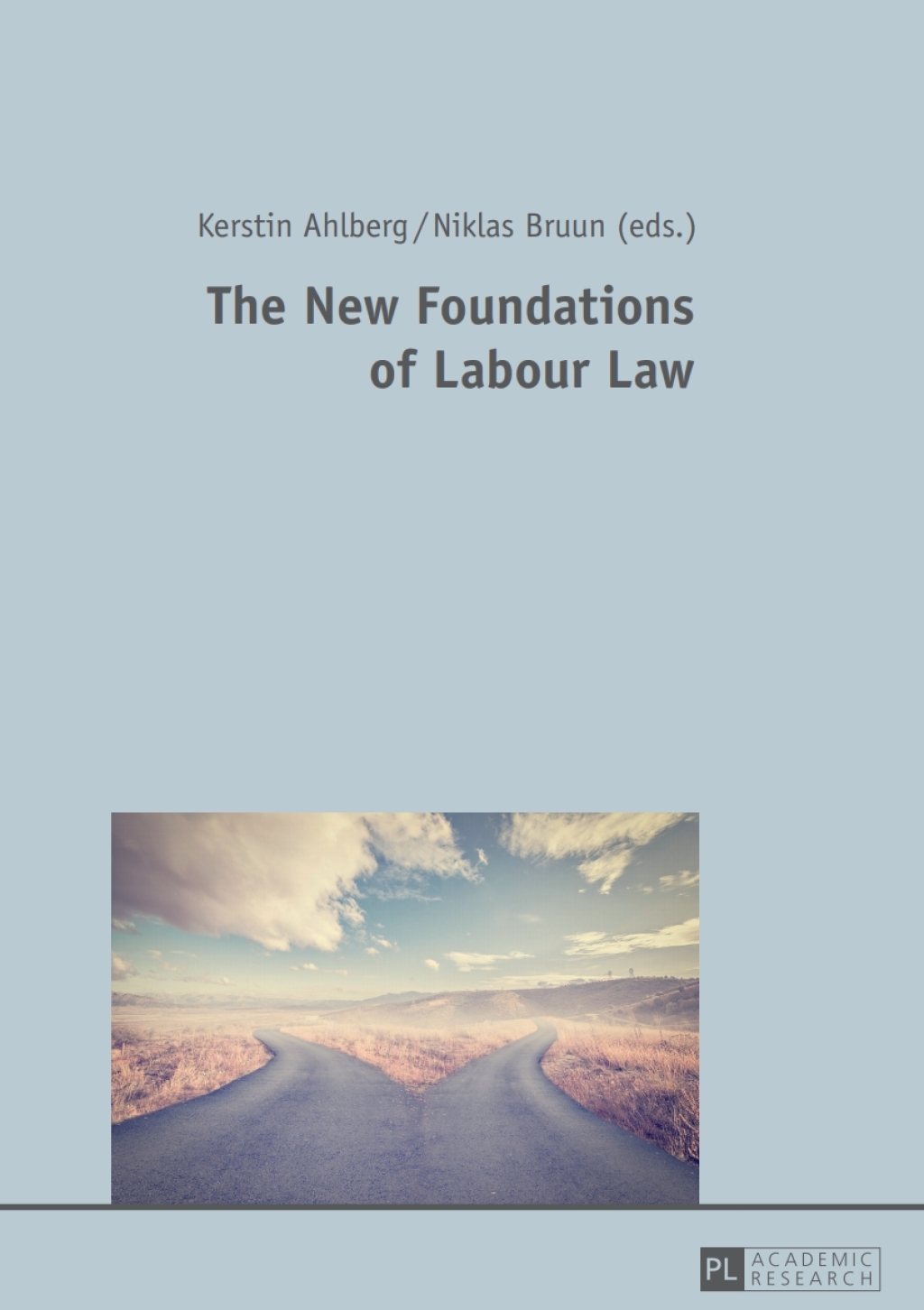 The New Foundations of Labour Law 1st Edition