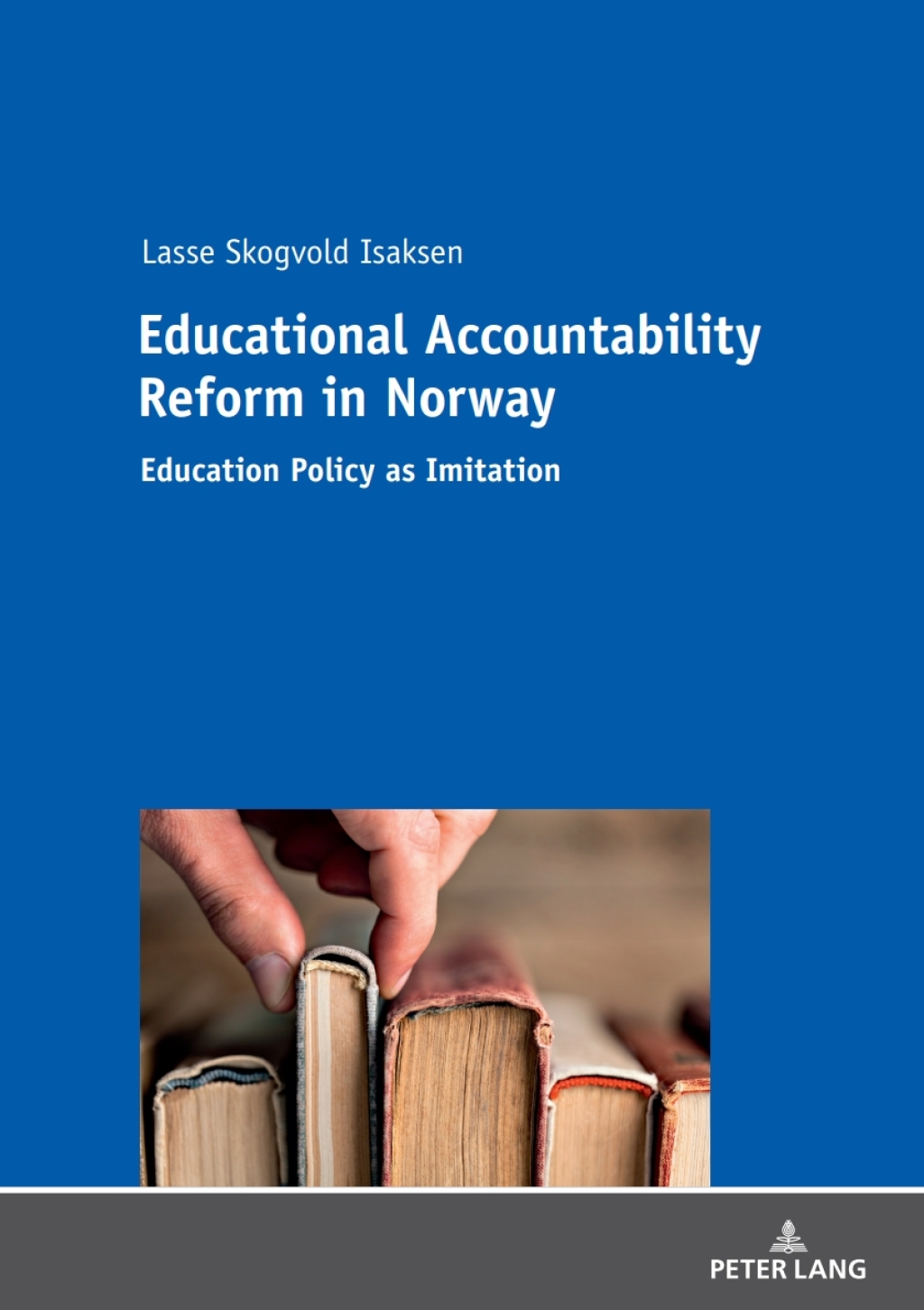 Educational Accountability Reform in Norway Education Policy as Imitation 1st Edition