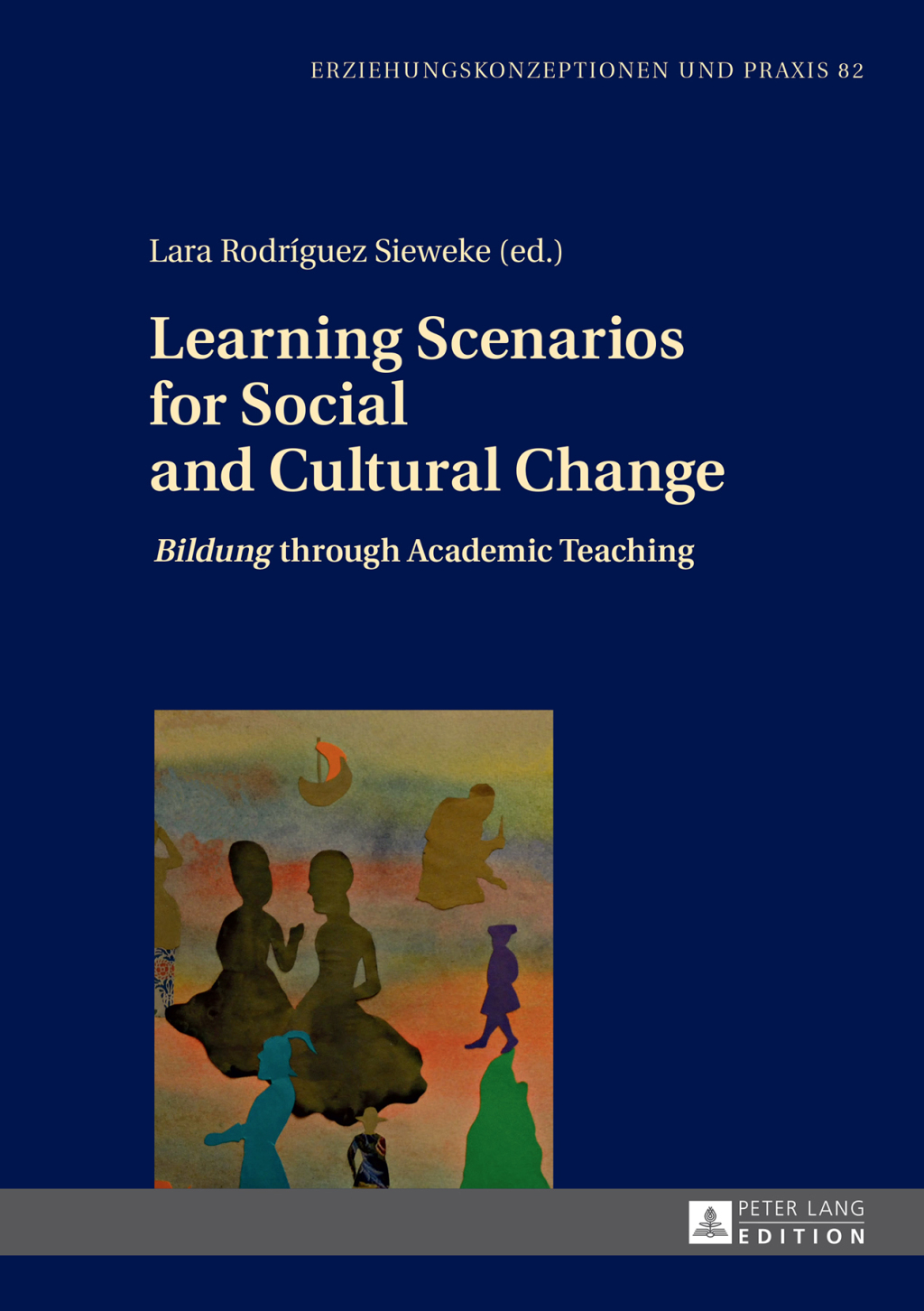 Learning Scenarios for Social and Cultural Change Ã‚Â¬Ã‚Â¨Ã‚Â¬Ã‚Â¥BildungÃ‚Â¬Ã‚Â¨Ã‚Â¬Ã¢â€žÂ¢ through Academic Teaching 1st Edition