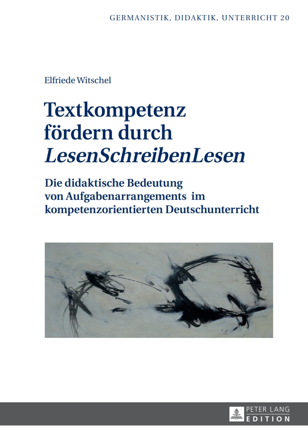 Textkompetenz foerdern durch Ã‚Â¬Ã‚Â¨Ã‚Â¬Ã‚Â¥LesenSchreibenLesenÃ‚Â¬Ã‚Â¨Ã‚Â¬Ã¢â€žÂ¢ Die didaktische Bedeutung von Aufgabenarrangements im kompetenzorientierten Deutschunterricht 1st Edition