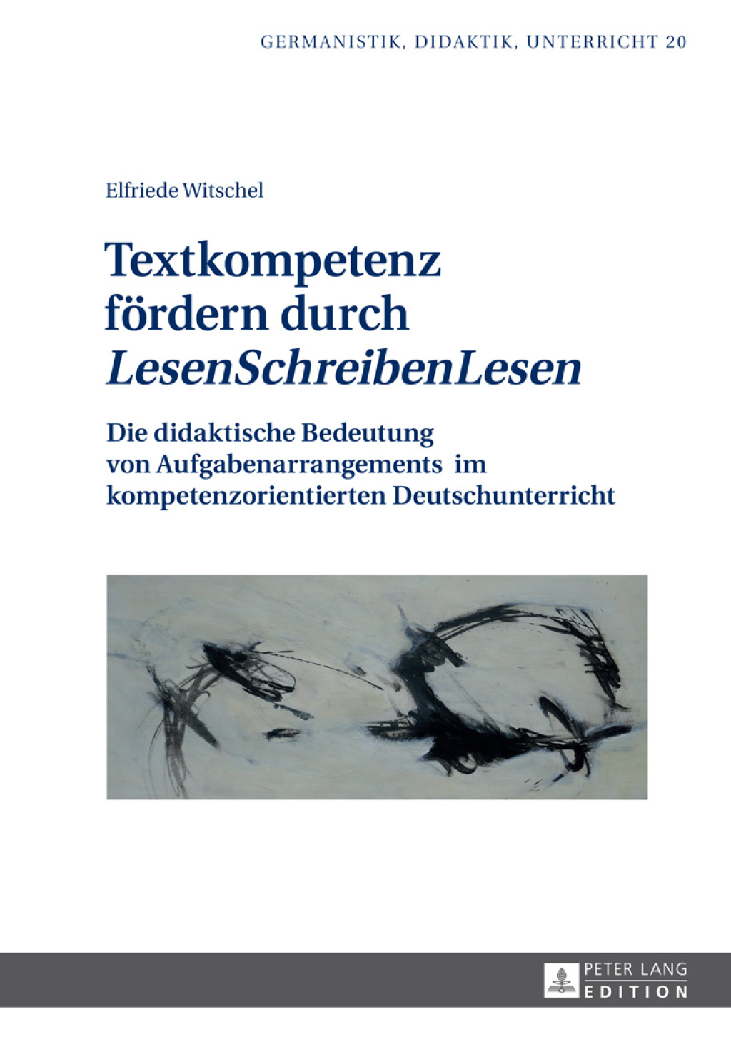 Textkompetenz foerdern durch Ã‚Â¬Ã‚Â¨Ã‚Â¬Ã‚Â¥LesenSchreibenLesenÃ‚Â¬Ã‚Â¨Ã‚Â¬Ã¢â€žÂ¢ Die didaktische Bedeutung von Aufgabenarrangements im kompetenzorientierten Deutschunterricht 1st Edition