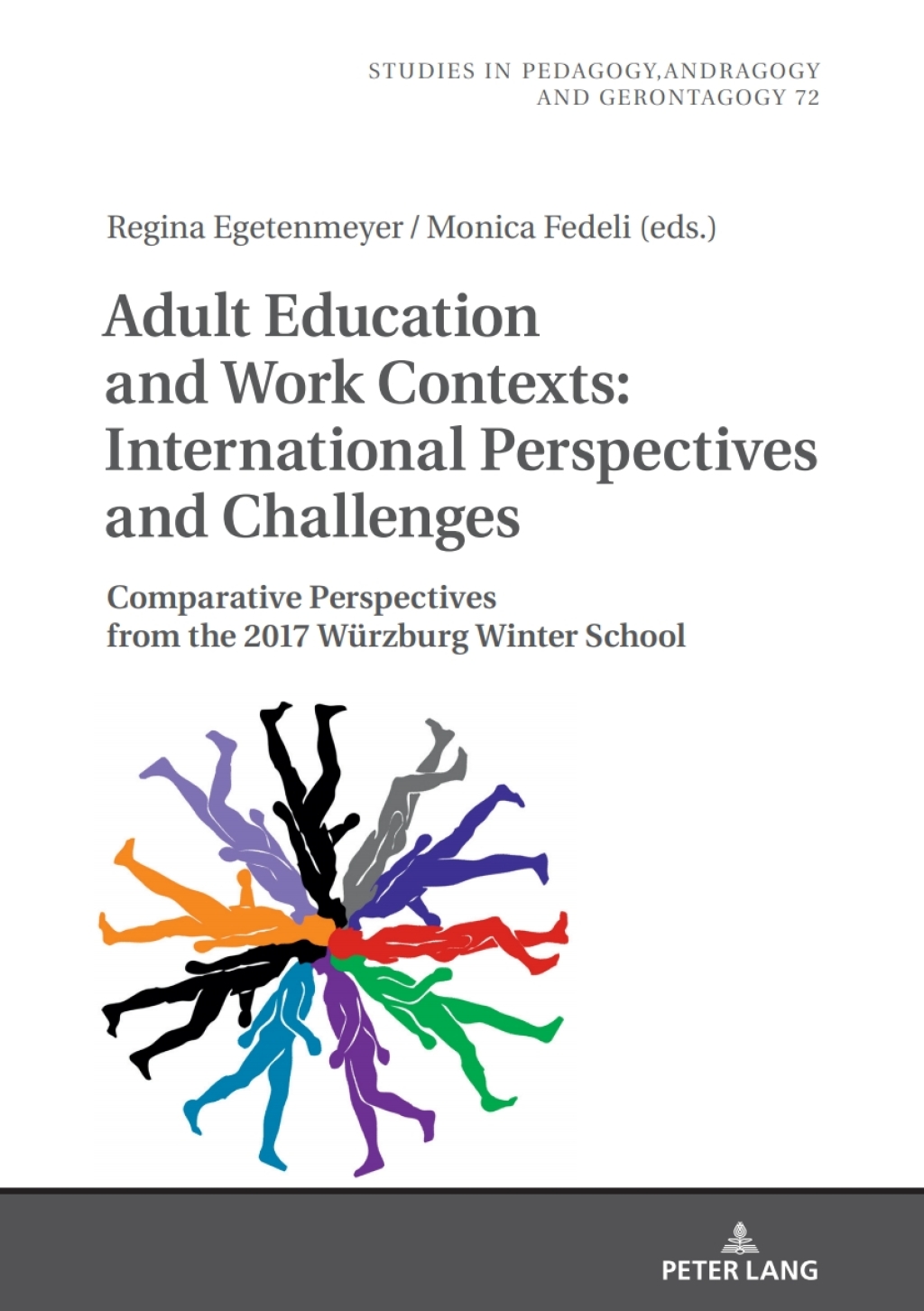 Adult Education and Work Contexts: International Perspectives and Challenges Comparative Perspectives from the 2017 Wuerzburg Winter School 1st Edition