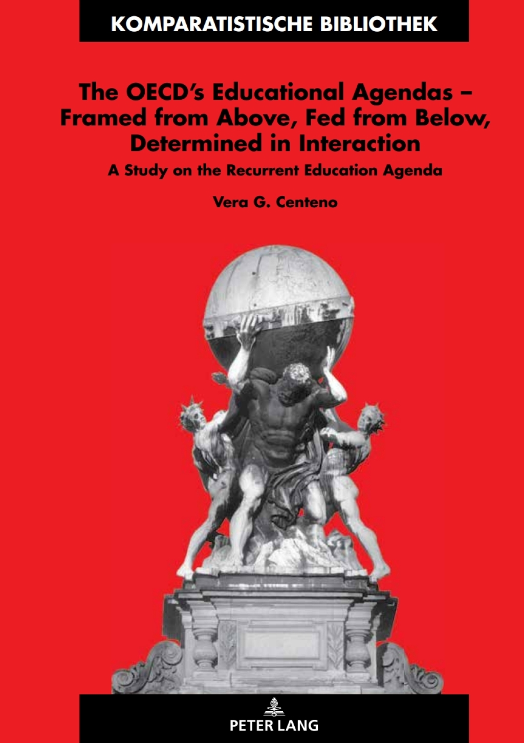 The OECDÃ¢â‚¬Å¡Ãƒâ€žÃƒÂ¶Ã¢Ë†Å¡Ãƒâ€˜Ã¢Ë†Å¡Ã‚Â¥s Educational Agendas Ã¢â‚¬Å¡Ãƒâ€žÃƒÂ¶Ã¢Ë†Å¡Ãƒâ€˜Ã¢Ë†Å¡Ã‚Â¨ Framed from Above, Fed from Below, Determined in Interaction A Study on the Recurrent Education Agenda 1st Edition