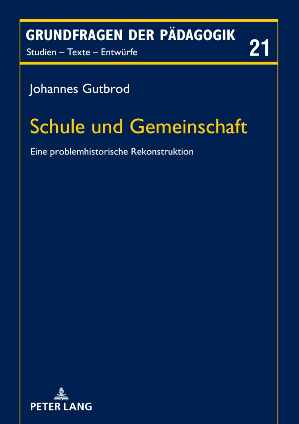 Schule und Gemeinschaft Eine problemhistorische Rekonstruktion 1st Edition