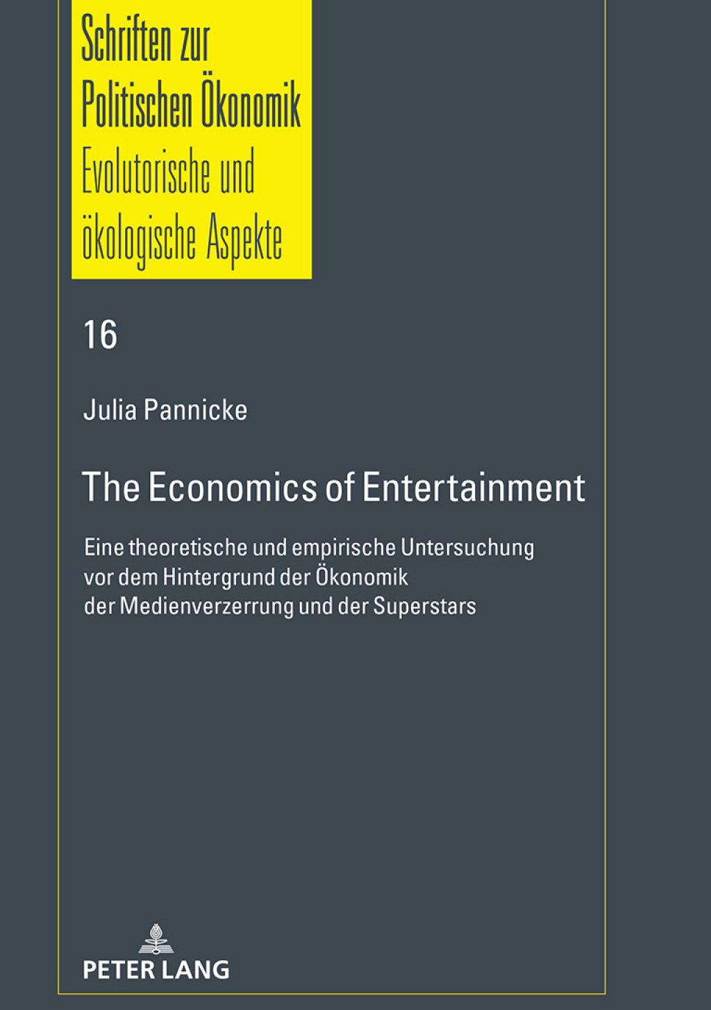 The Economics of Entertainment Eine theoretische und empirische Untersuchung vor dem Hintergrund der Oekonomik der Medienverzerrung und der Superstars 1st Edition