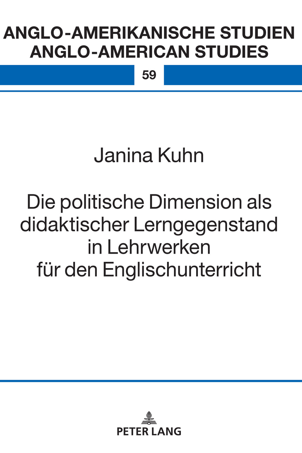 Die politische Dimension als didaktischer Lerngegenstand in Lehrwerken fuer den Englischunterricht 1st Edition