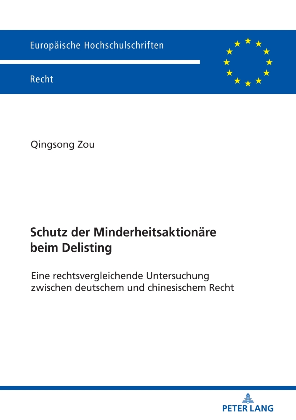 Schutz der Minderheitsaktionaere beim Delisting Eine rechtsvergleichende Untersuchung zwischen deutschem und chinesischem Recht 1st Edition