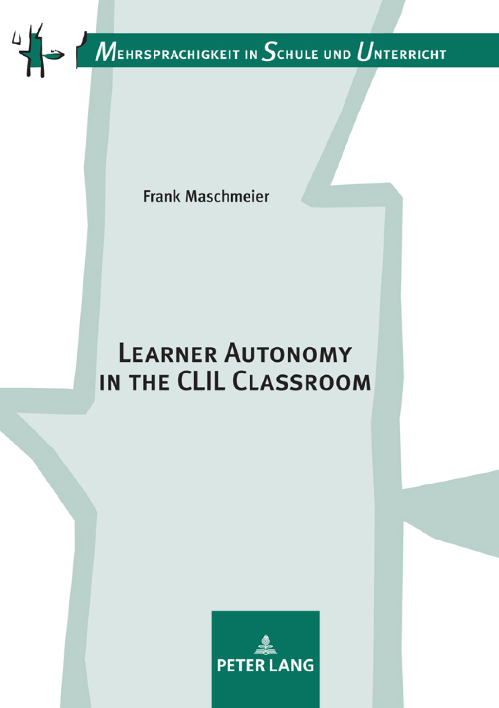 Learner Autonomy in the CLIL Classroom 1st Edition