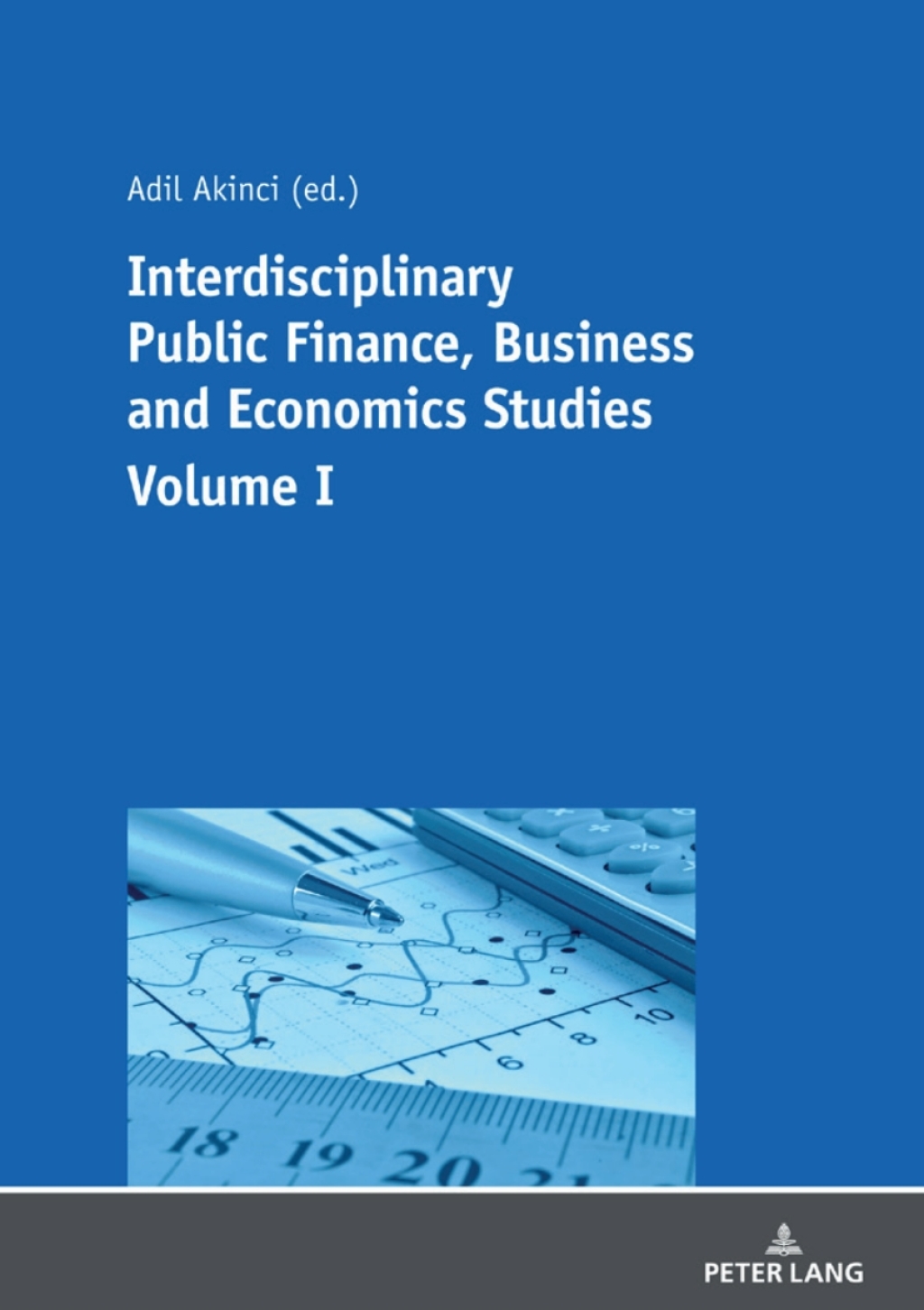 Interdisciplinary Public Finance, Business and Economics Studies - Volume I 1st Edition