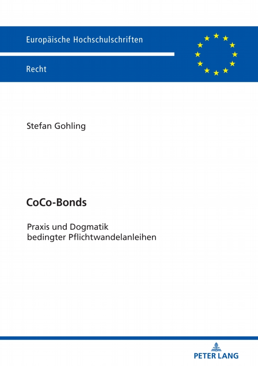 CoCo-Bonds Praxis und Dogmatik bedingter Pflichtwandelanleihen 1st Edition