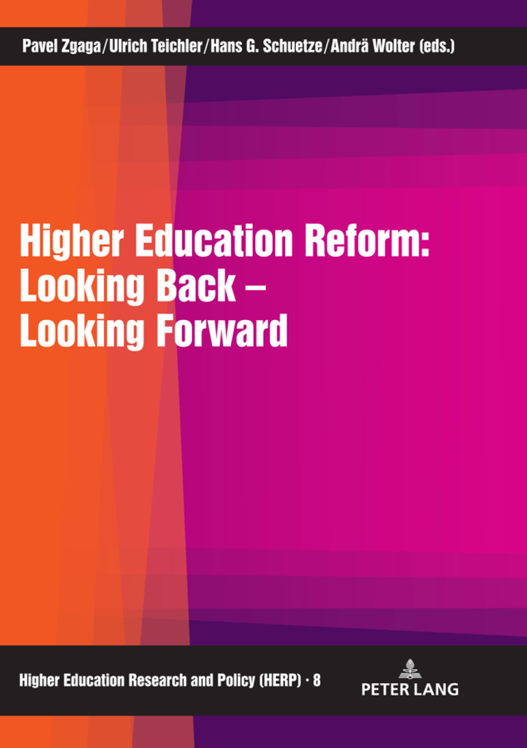 Higher Education Reform: Looking Back Ã¢â‚¬Å¡Ãƒâ€žÃƒÂ¶Ã¢Ë†Å¡Ãƒâ€˜Ã¢Ë†Å¡Ã‚Â¨ Looking Forward Second Revised Edition 2nd Edition