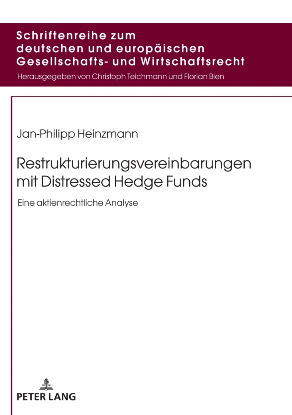 Restrukturierungsvereinbarungen mit Distressed Hedge Funds Eine aktienrechtliche Analyse 1st Edition