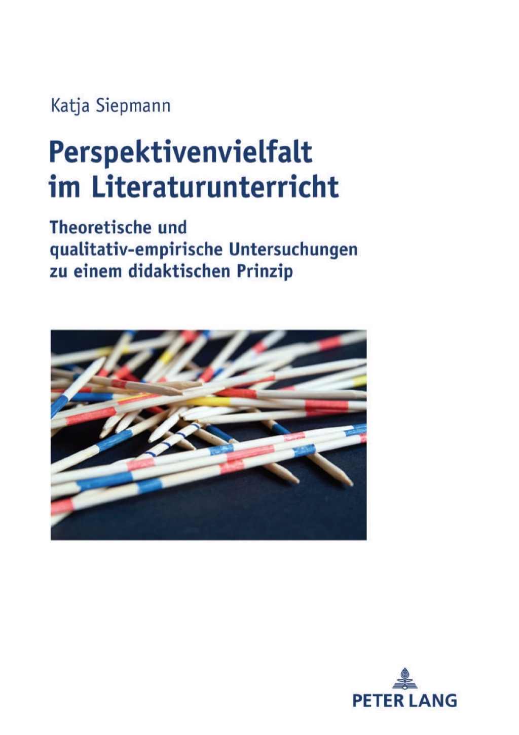 Perspektivenvielfalt im Literaturunterricht Theoretische und qualitativ-empirische Untersuchungen zu einem didaktischen Prinzip 1st Edition