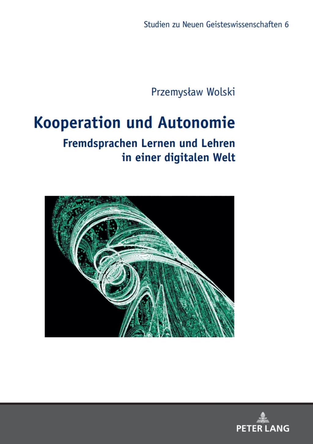Kooperation und Autonomie Fremdsprachen Lernen und Lehren in einer digitalen Welt 1st Edition