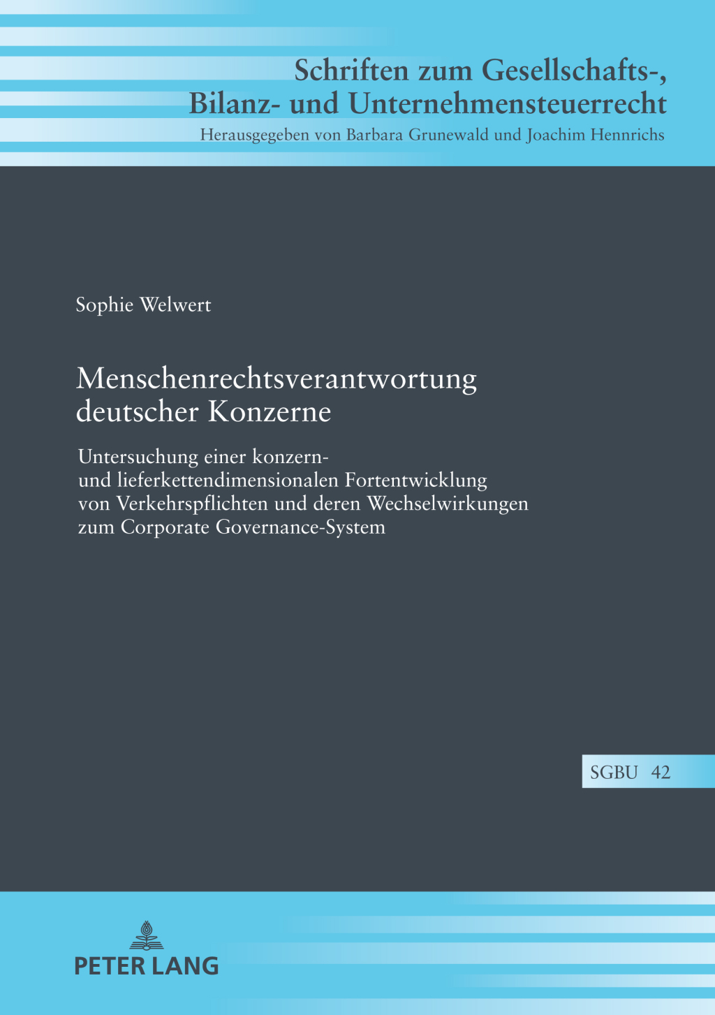 Menschenrechtsverantwortung deutscher Konzerne Untersuchung einer konzern- und lieferkettendimensionalen Fortentwicklung von Verkehrspflichten und deren Wechselwirkungen zum Corporate Governance-System der Unternehmenstraeger 1st Edition
