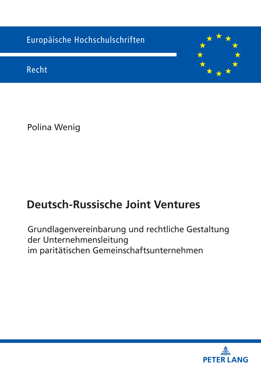 Deutsch-Russische Joint Ventures Grundlagenvereinbarung und rechtliche Gestaltung der Unternehmensleitung im paritaetischen Gemeinschaftsunternehmen 1st Edition