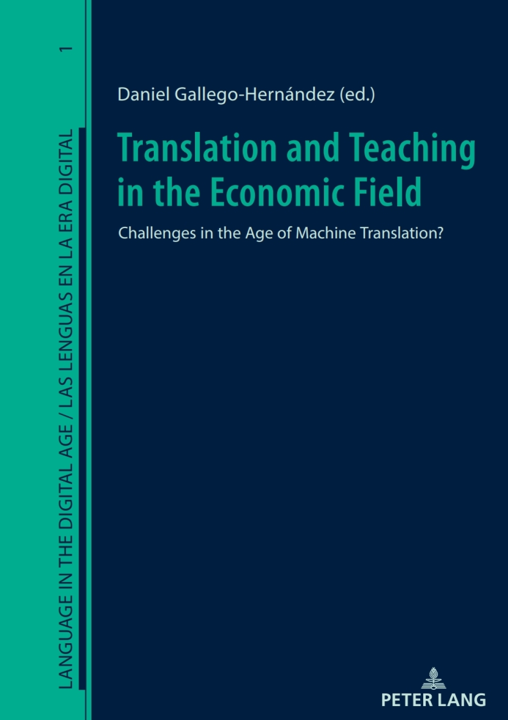 Translation and Teaching in the Economic Field Challenges in the Age of Machine Translation? 1st Edition