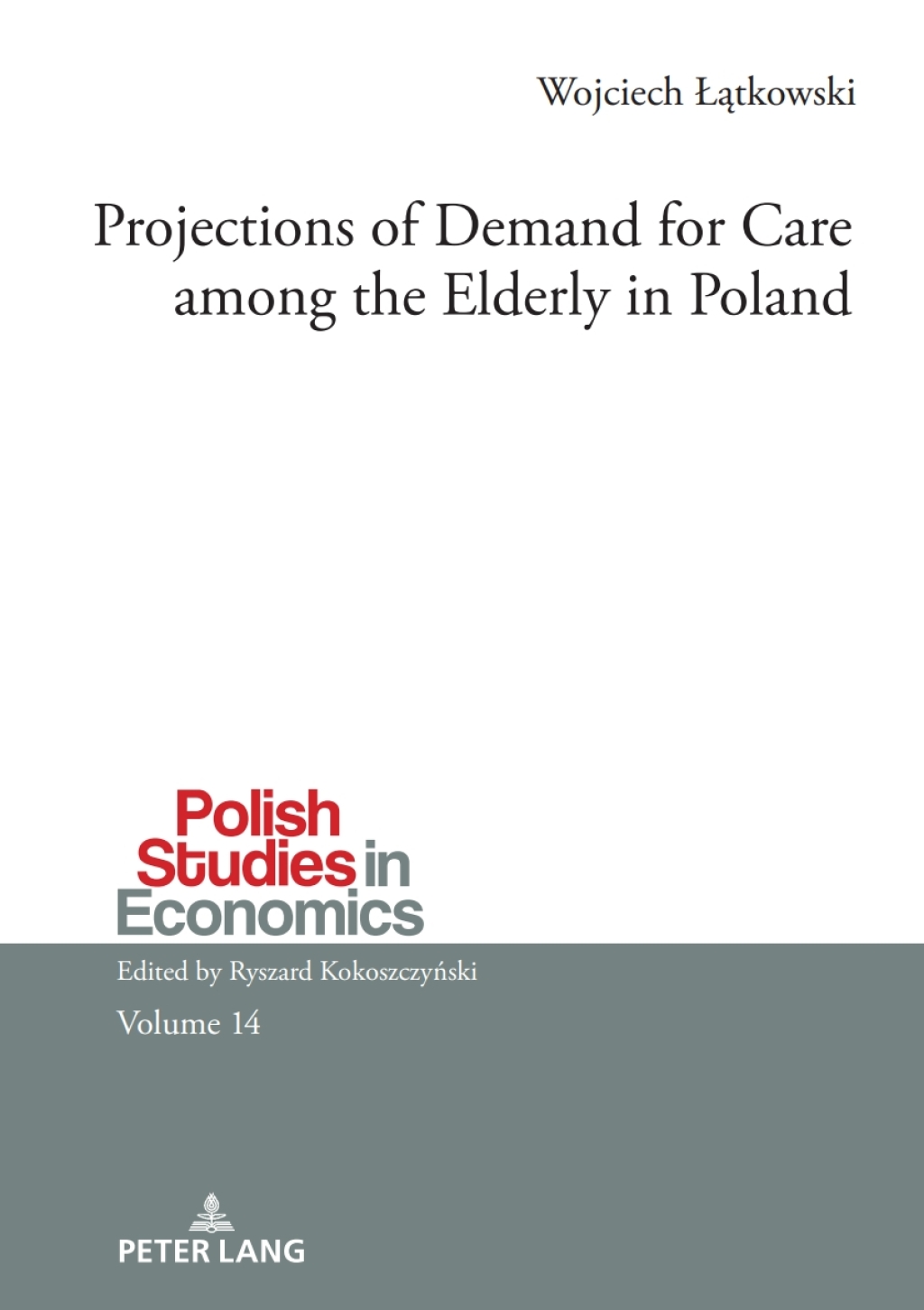 Projections of Demand for Care among the Elderly in Poland 1st Edition