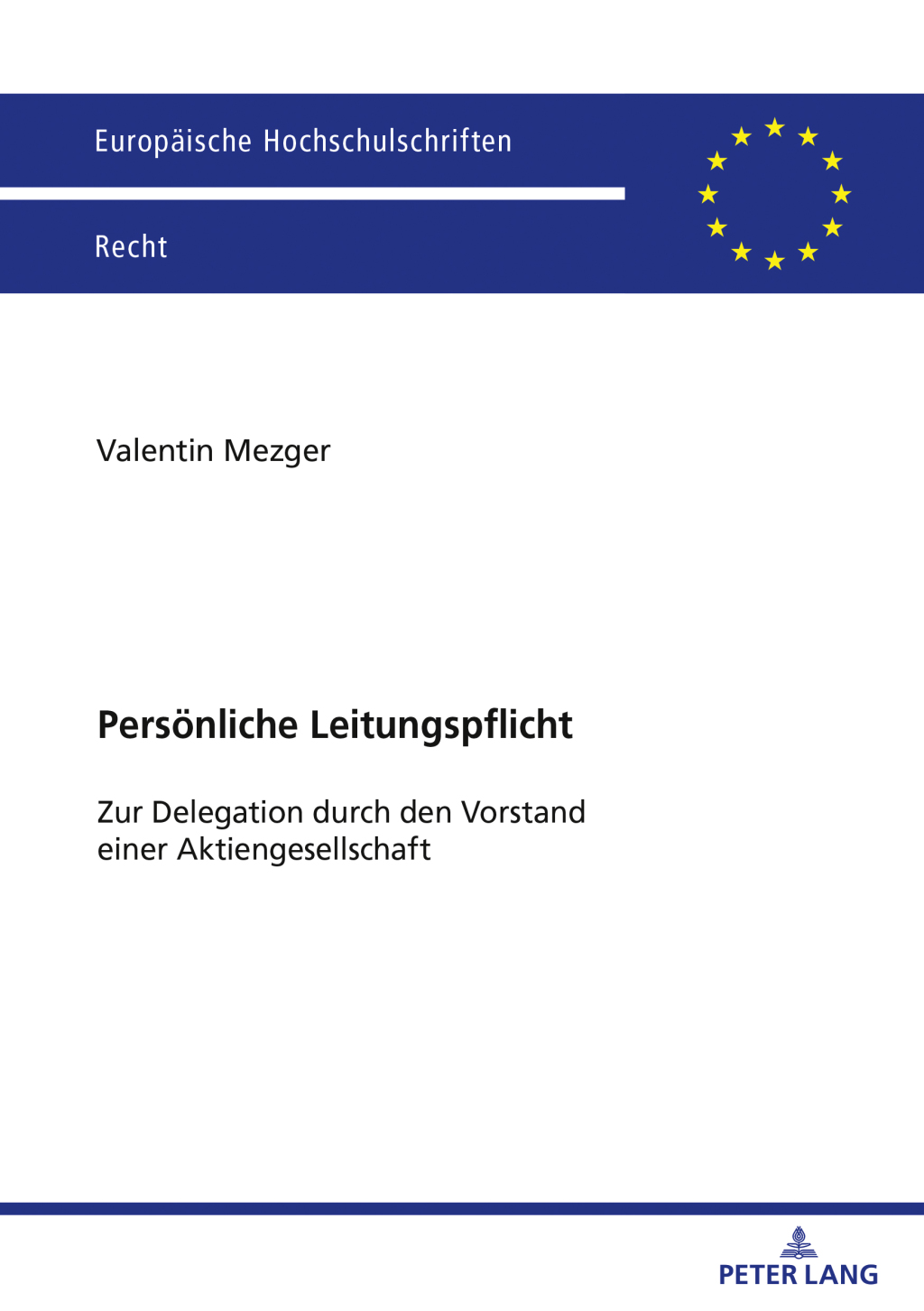 Persoenliche Leitungspflicht Zur Delegation durch den Vorstand einer Aktiengesellschaft 1st Edition