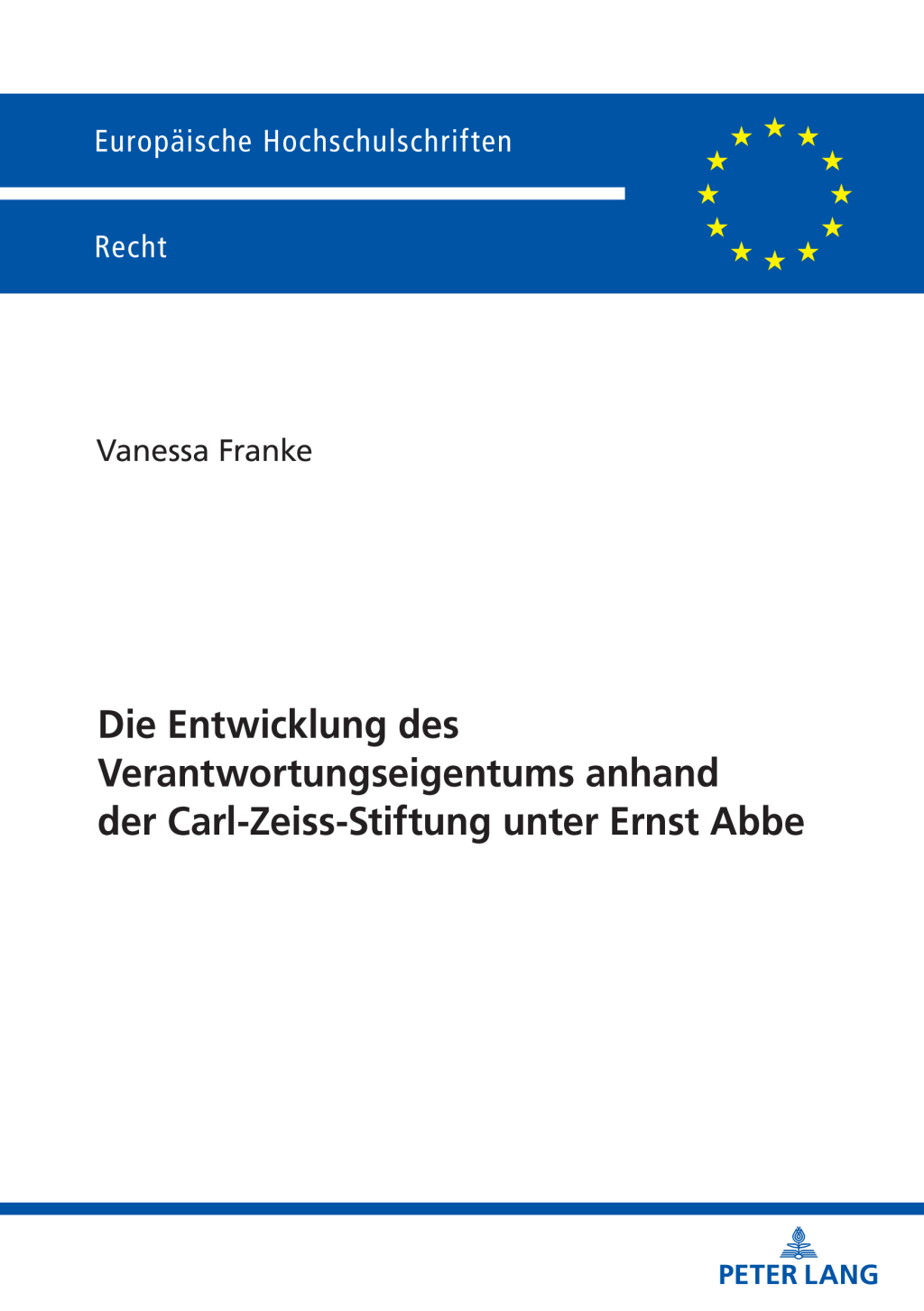 Die Entwicklung des Verantwortungseigentums anhand der Carl-Zeiss-Stiftung unter Ernst Abbe 1st Edition