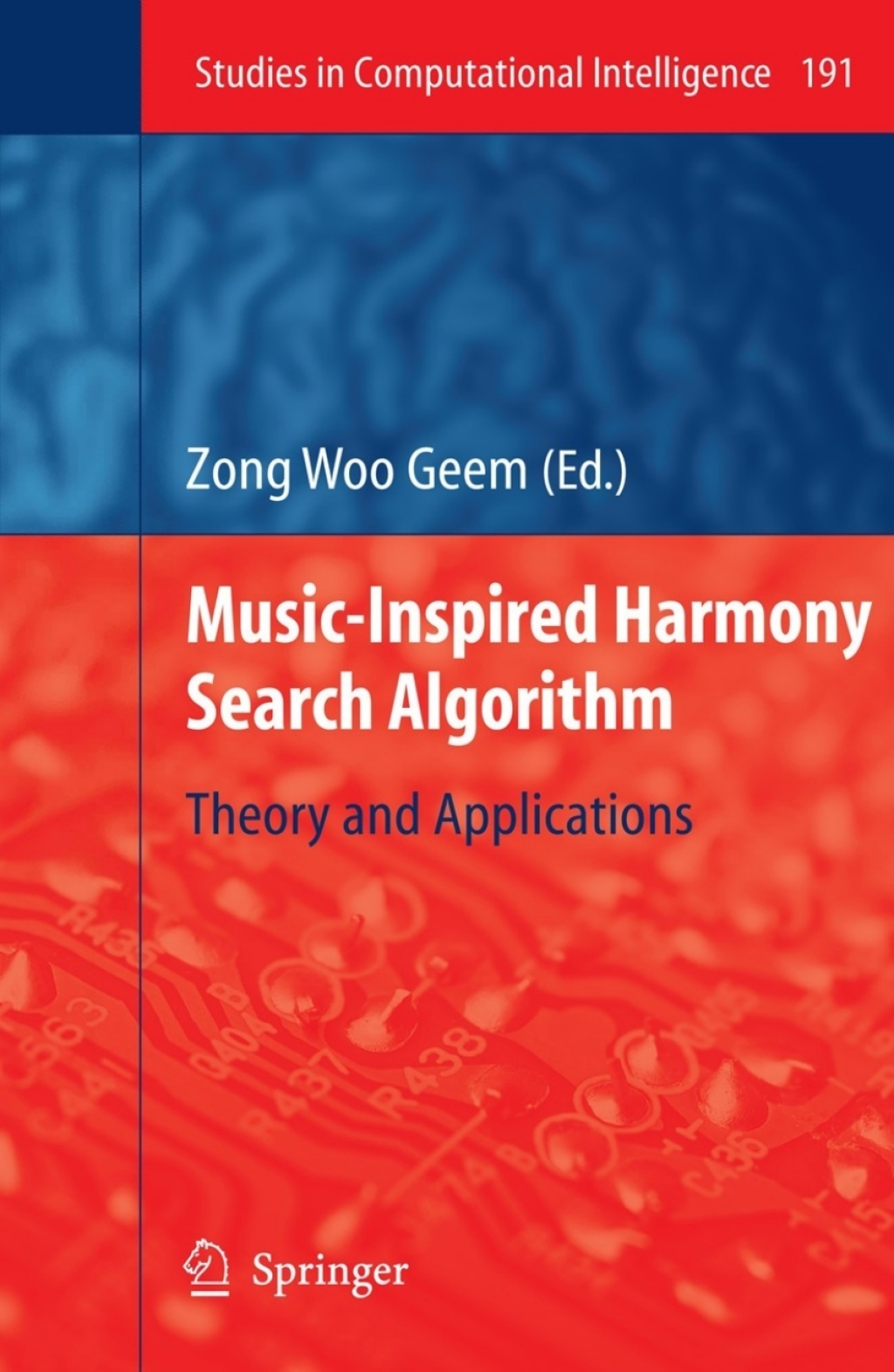 Music-Inspired Harmony Search Algorithm Theory and Applications 1st Edition