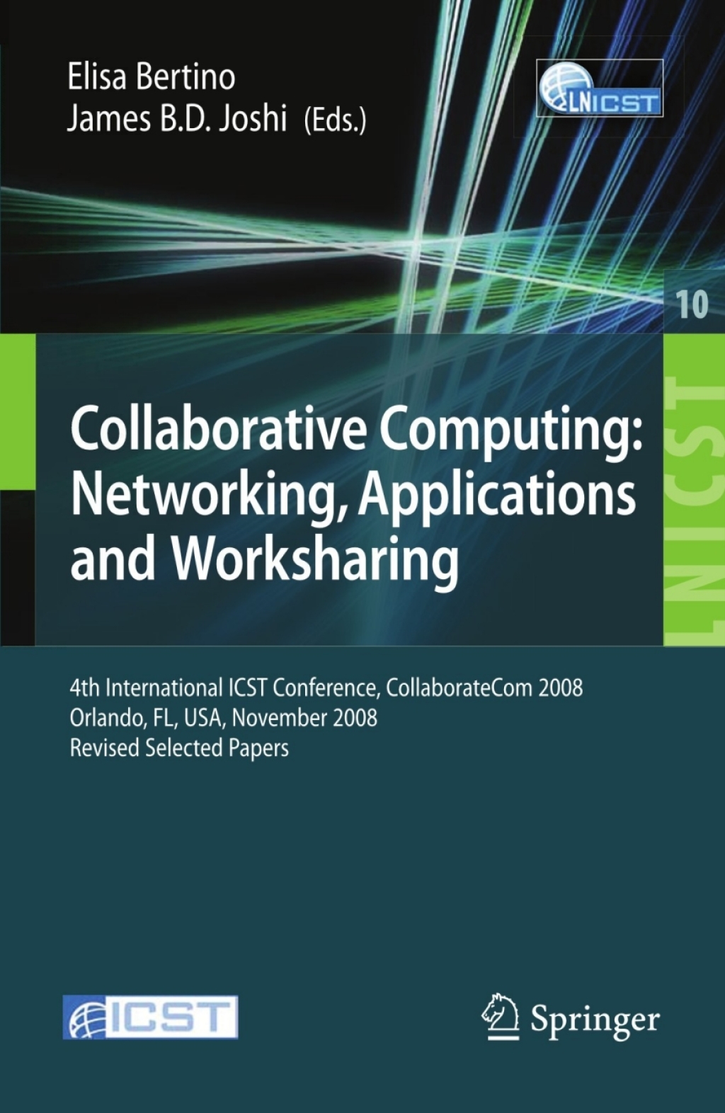 Collaborative Computing: Networking, Applications and Worksharing 4th International Conference, CollaborateCom 2008, Orlando, FL, USA, November 13-16, 2008, Revised Selected Papers 1st Edition