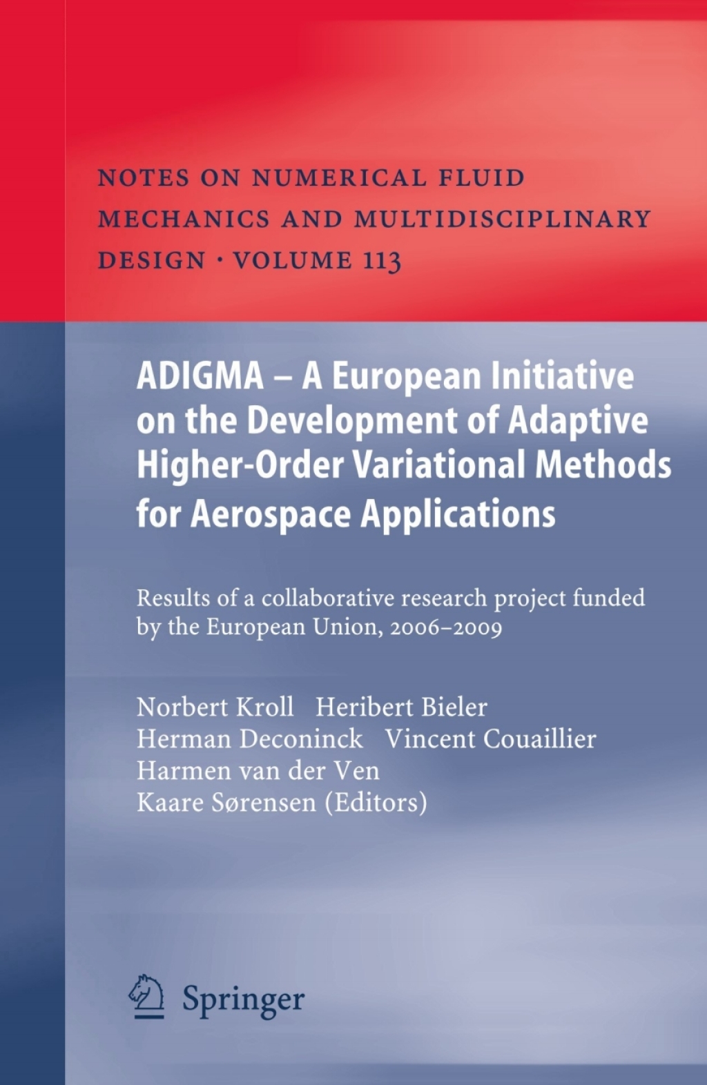 ADIGMA Ã¢â‚¬Å¡Ãƒâ€žÃƒÂ¶Ã¢Ë†Å¡Ãƒâ€˜Ã¢Ë†Å¡Ã‚Â¨ A European Initiative on the Development of Adaptive Higher-Order Variational Methods for Aerospace Applications Results of a Collaborative Research Project Funded by the European Union, 2006-2009 